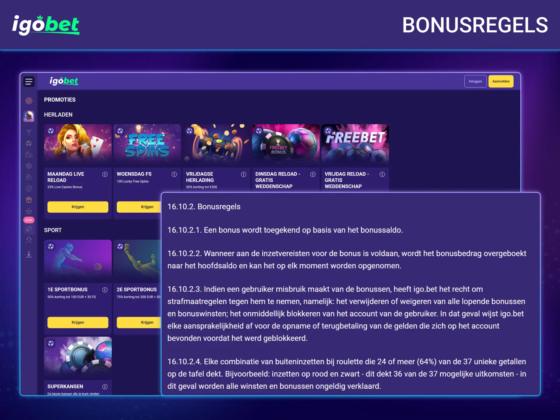 Bekijk de specifieke bonusvoorwaarden op de officiële website van IgoBet.